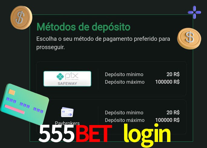 O cassino 555bet login oferece uma grande variedade de métodos de pagamento