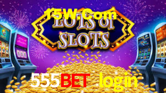 555bet login